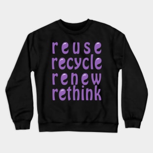 Recycle Reuse Renew Rethink Typography Design Crewneck Sweatshirt
